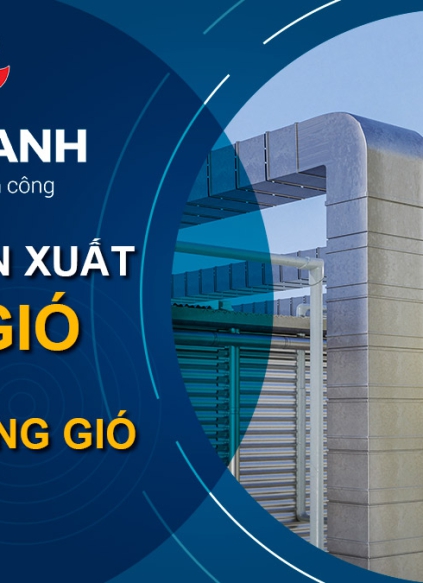 Những công nghệ mới được áp dụng trong quá trình sản xuất ống gió